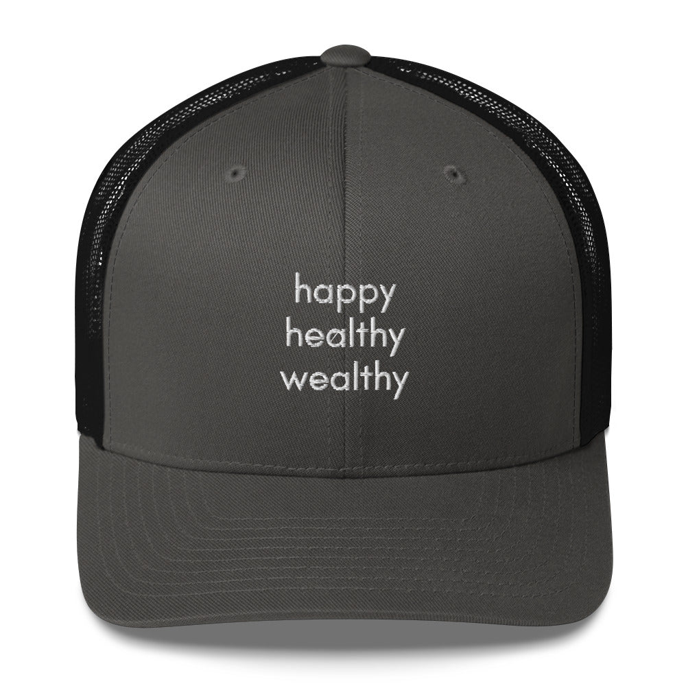 happy healthy wealthy trucker hat