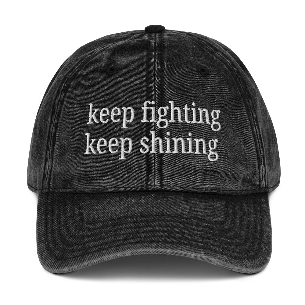 Keep Fighting, Keep Shining Vintage Cotton Twill Hat