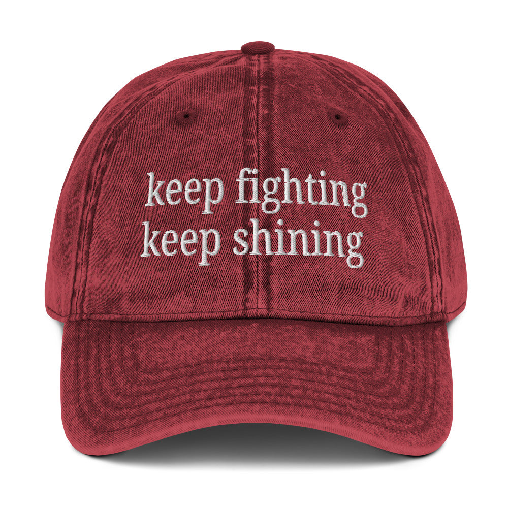 Keep Fighting, Keep Shining Vintage Cotton Twill Hat